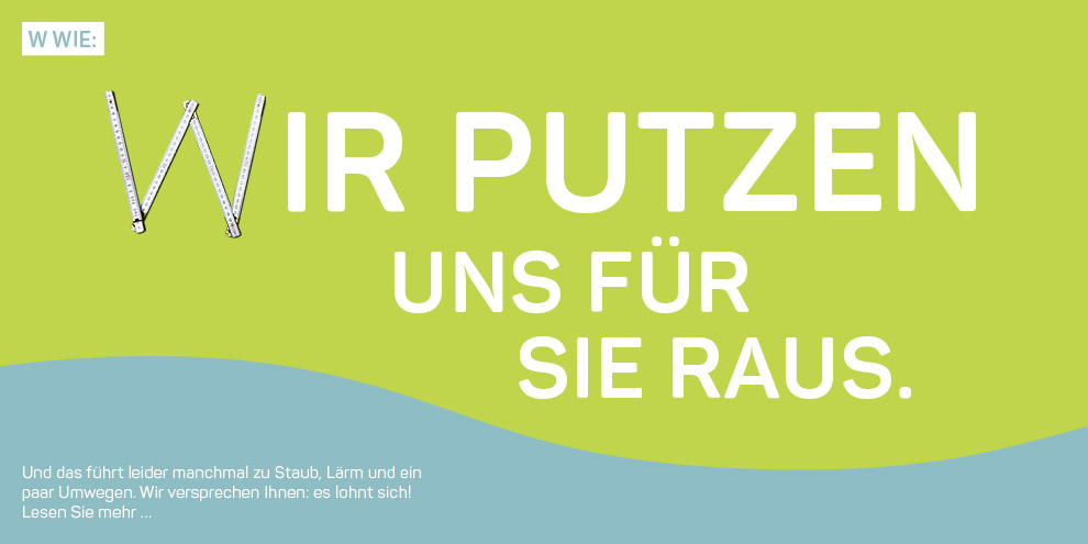 Wir putzen uns für Sie raus!